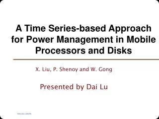 A Time Series-based Approach for Power Management in Mobile Processors and Disks