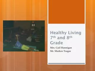 Healthy Living 7 th and 8 th Grade