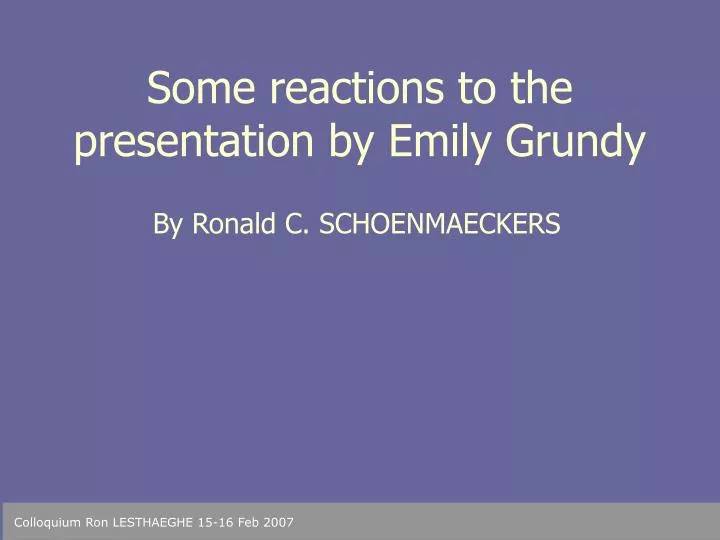 some reactions to the presentation by emily grundy