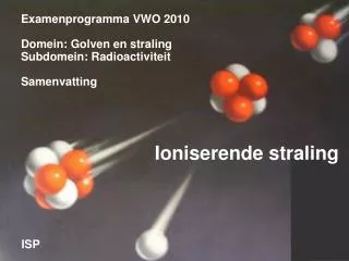 examenprogramma vwo 2010 domein golven en straling subdomein radioactiviteit samenvatting