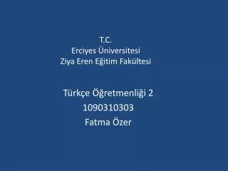 t c erciyes niversitesi ziya eren e itim fak ltesi