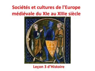Sociétés et cultures de l'Europe médiévale du XIe au XIIIe siècle