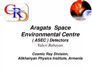 Aragats Space-Environmental Center (ASEC), Cosmic Ray Division (CRD), Alikhanyan Physics Institute