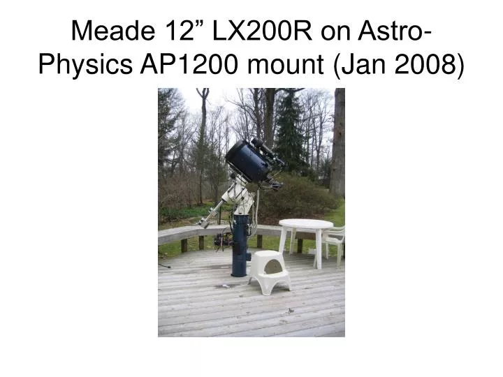 meade 12 lx200r on astro physics ap1200 mount jan 2008