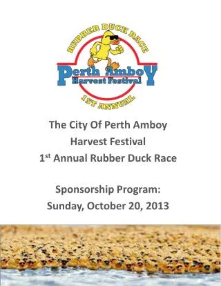 The City Of Perth Amboy Harvest Festival 1 st Annual Rubber Duck Race Sponsorship Program: