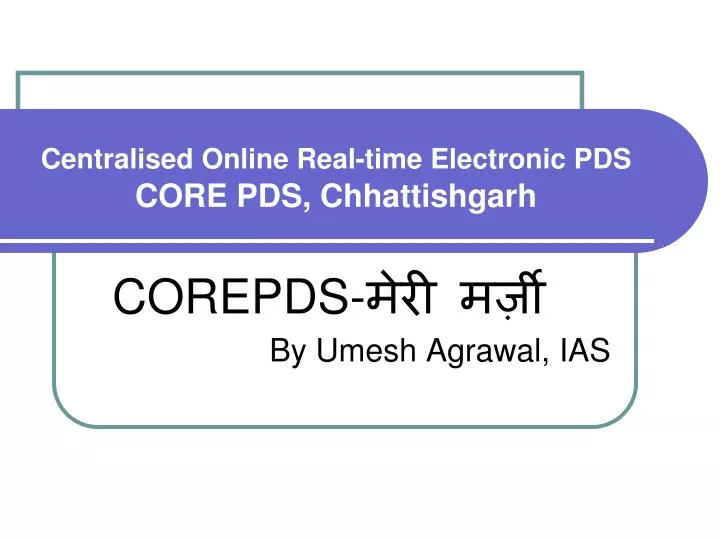 centralised online real time electronic pds core pds chhattishgarh