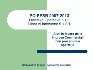 po fesr 2007 2013 obiettivo operativo 5 1 3 linee di intervento 5 1 3 1