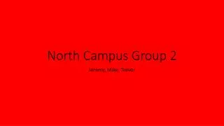 North Campus Group 2