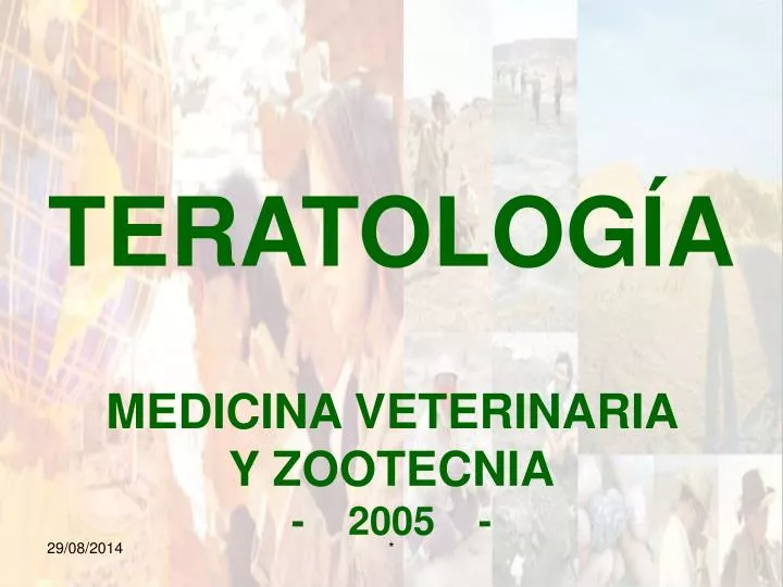 teratolog a medicina veterinaria y zootecnia 2005