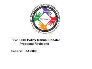 Title: UBO Policy Manual Update: Proposed Revisions Session: R-1-0800