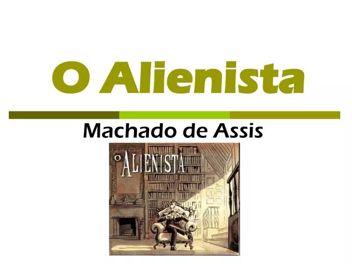 o alienista