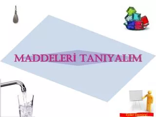 maddeler taniyalim