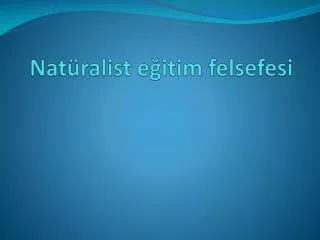 nat ralist e itim felsefesi
