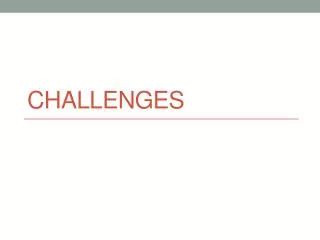 challenges