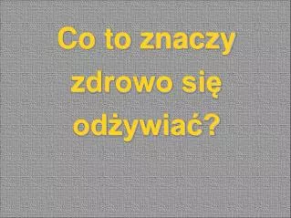 co to znaczy zdrowo si od ywia