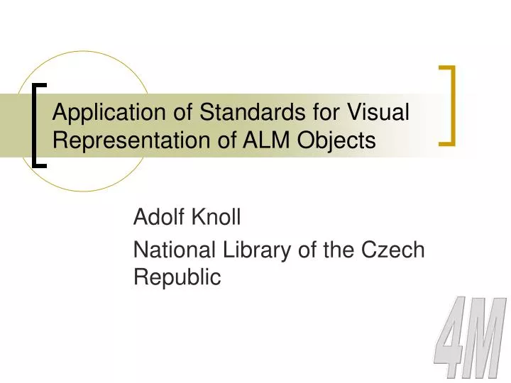 application of standards for visual representation of alm objects