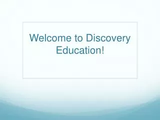 Welcome to Discovery Education!