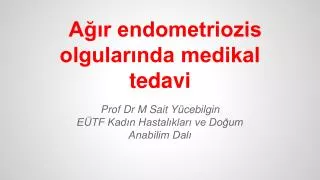 a r endometriozis olgular nda medikal tedavi