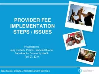 PROVIDER FEE IMPLEMENTATION STEPS / ISSUES