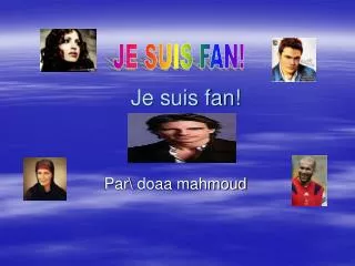 je suis fan