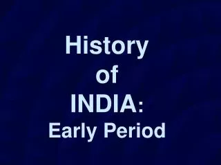 History of INDIA : Early Period