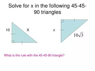Solve for x in the following 45-45-90 triangles