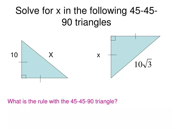 solve for x in the following 45 45 90 triangles