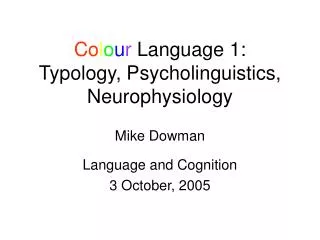 Co l o u r Language 1: Typology, Psycholinguistics, Neurophysiology