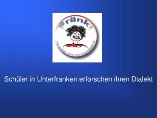 sch ler in unterfranken erforschen ihren dialekt