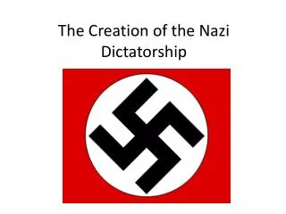 The Creation of the Nazi Dictatorship