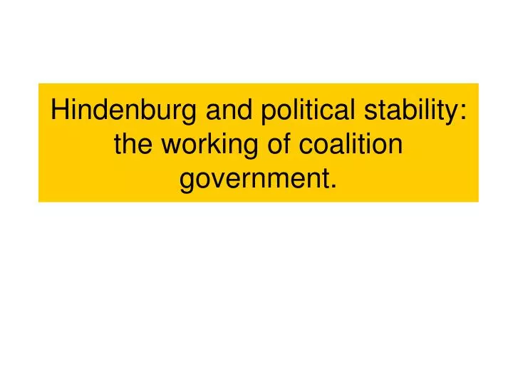 hindenburg and political stability the working of coalition government