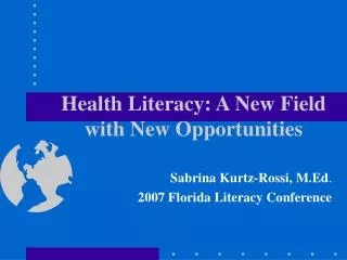 Health Literacy: A New Field with New Opportunities