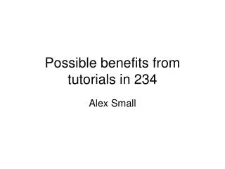 Possible benefits from tutorials in 234