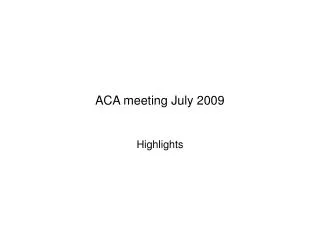ACA meeting July 2009