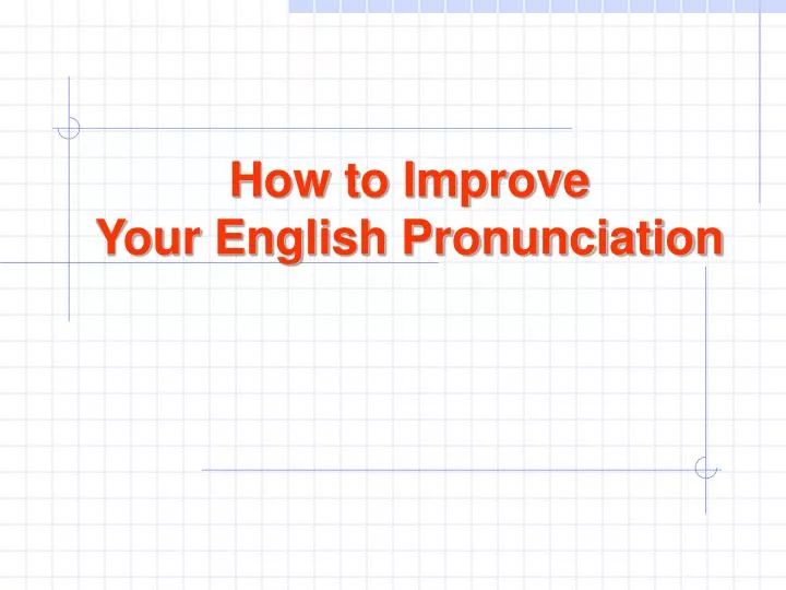 how to improve your english pronunciation