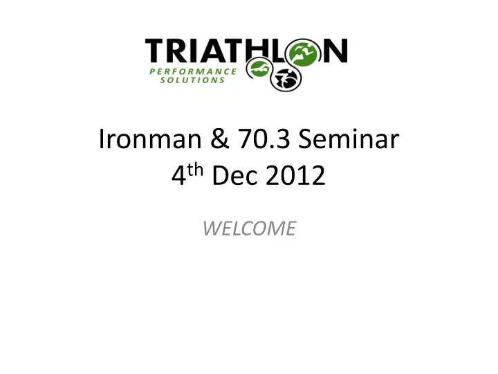ironman 70 3 seminar 4 th dec 2012