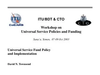 Universal Service Fund Policy and Implementation David N. Townsend