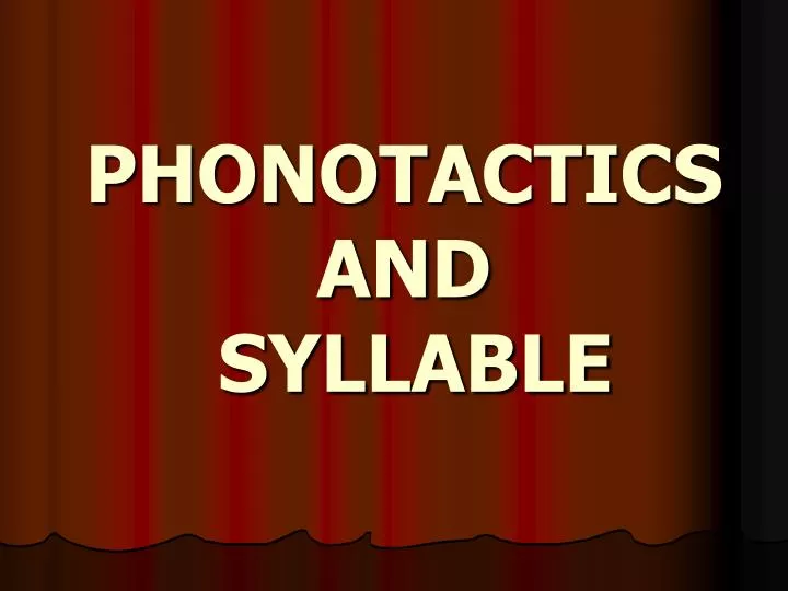 phonotactics and syllable
