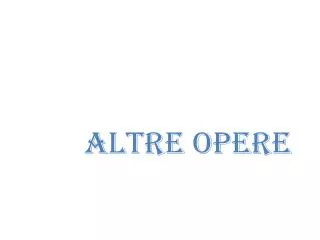 altre opere