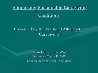 Supporting Sustainable Caregiving Coalitions Presented by the National Alliance for Caregiving
