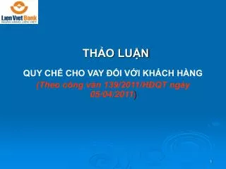 quy ch cho vay i v i kh ch h ng theo c ng v n 139 2011 h qt ng y 05 04 2011
