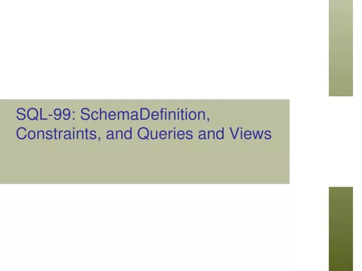 sql 99 schemadefinition constraints and queries and views