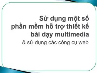 s d ng m t s ph n m m h tr thi t k b i d y multimedia