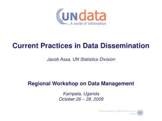 Current Practices in Data Dissemination Jacob Assa, UN Statistics Division