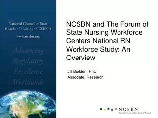 NCSBN and The Forum of State Nursing Workforce Centers National RN Workforce Study: An Overview