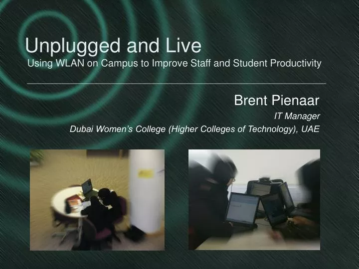 unplugged and live using wlan on campus to improve staff and student productivity