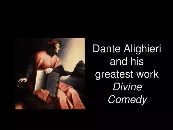 dante alighieri and his greatest work divine comedy
