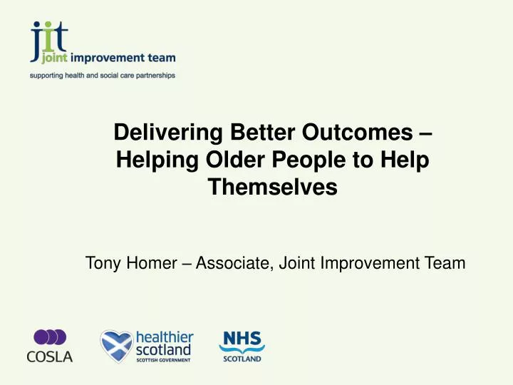 delivering better outcomes helping older people to help themselves