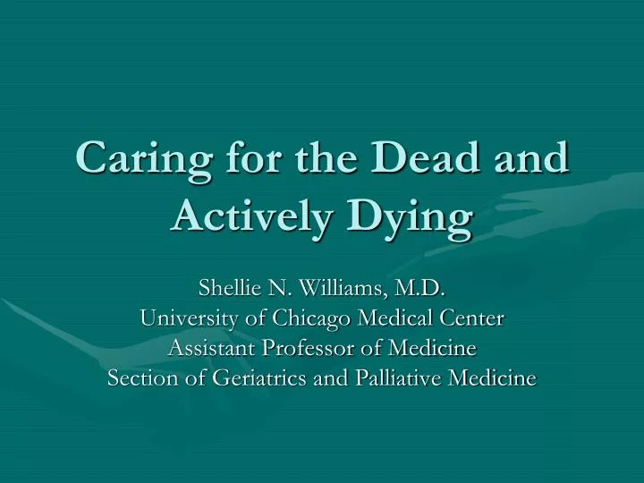 caring for the dead and actively dying