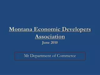 Montana Economic Developers Association June 2010